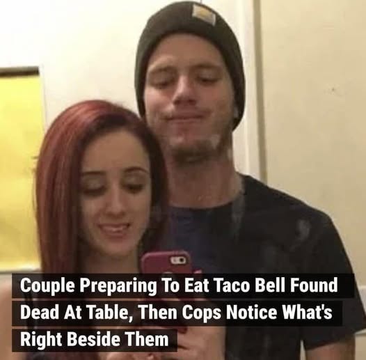 Couple Preparing To Eat Taco Bell Found Dead At Table, Then Cops Notice What’s Right Beside Them