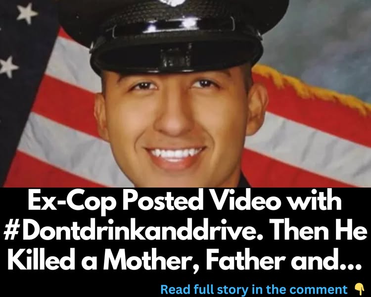 Ex-Cop Posted Video with Hashtag #Dontdrinkanddrive. Then He Killed a Mother, Father and Their Son in DUI Crash