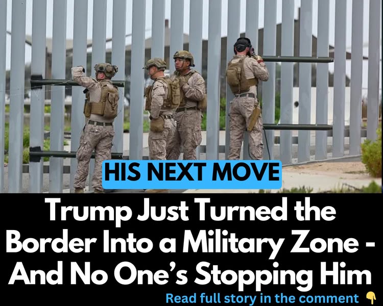 Trump Just Turned the Southern Border Into a Military Zone – And No One’s Stopping Him