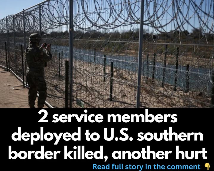 2 service members deployed to U.S. southern border killed, another hurt
