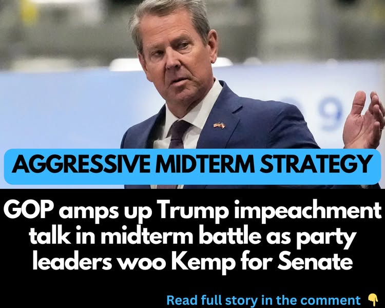 GOP amps up Trump impeachment talk in midterm battle as party leaders woo Kemp for Senate