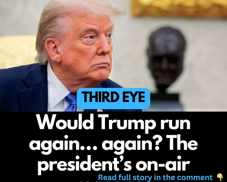 Would Trump run again… again? The president’s on-air response