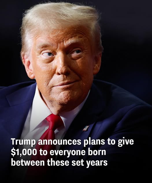 Trump to Cut $1,000 Checks for Everyone Born Between These Years—Does Your Birthday Make the Cut?