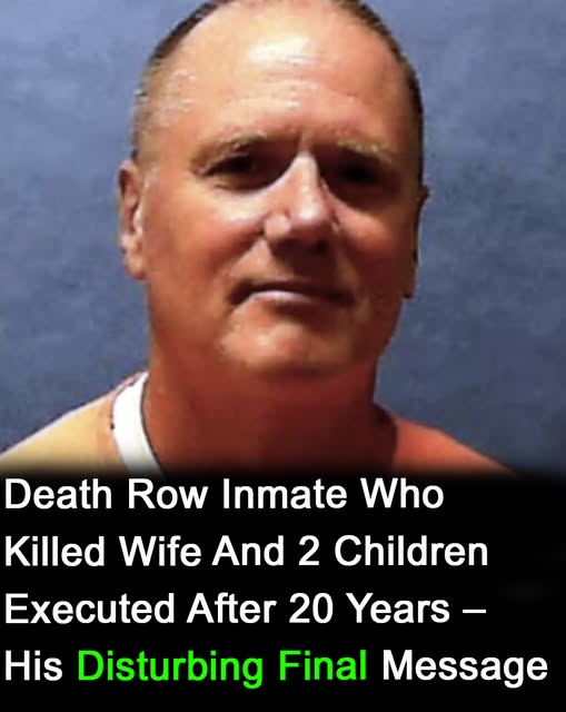 Inmate who killed wife and children had chilling final words before execution